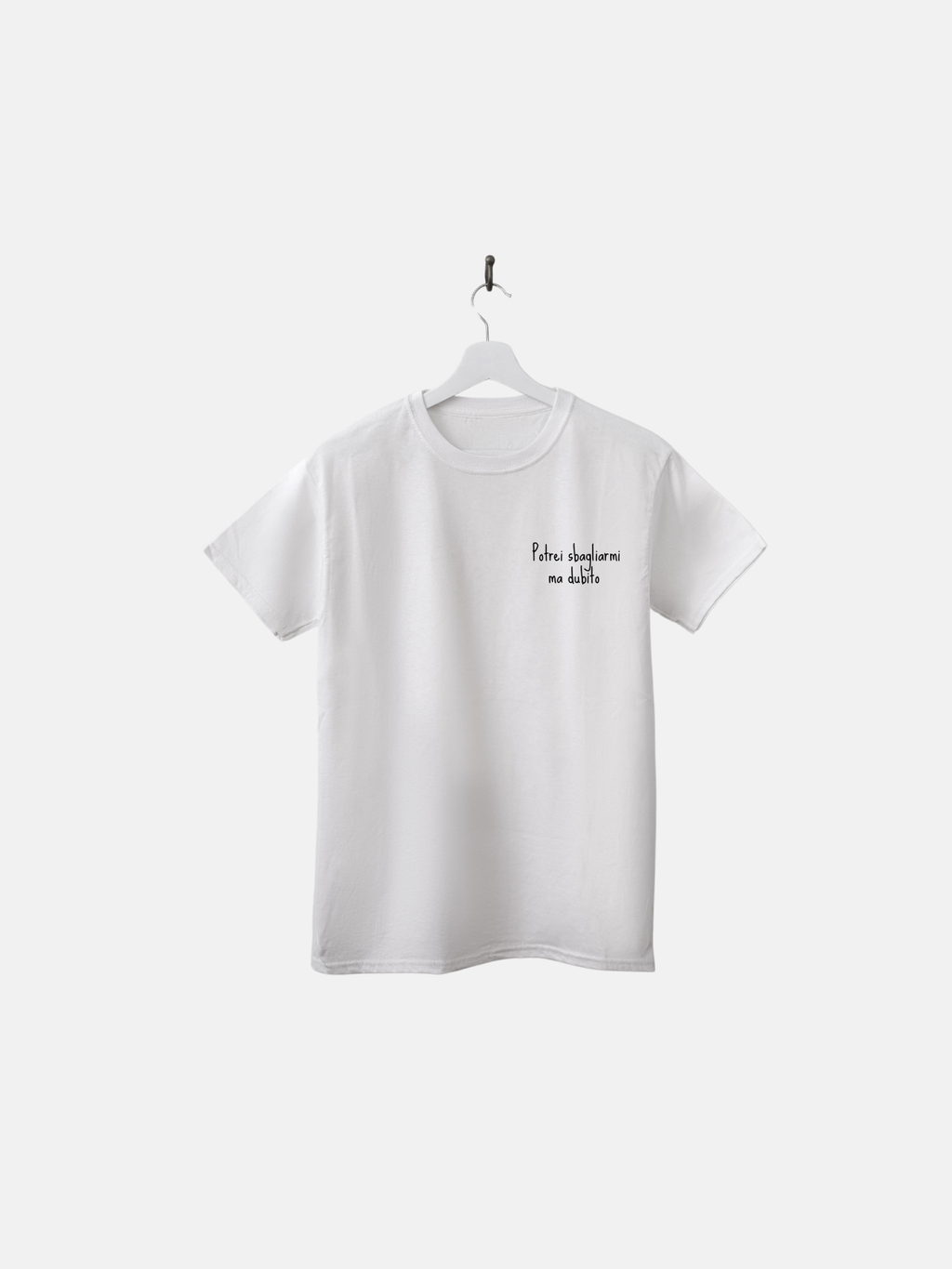 T-SHIRT POTREI SBAGLIARMI MA DUBITO - BIANCA