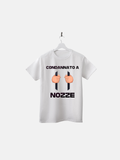 T-SHIRT - CELIBATO - CONDANNATO A NOZZE - BIANCA